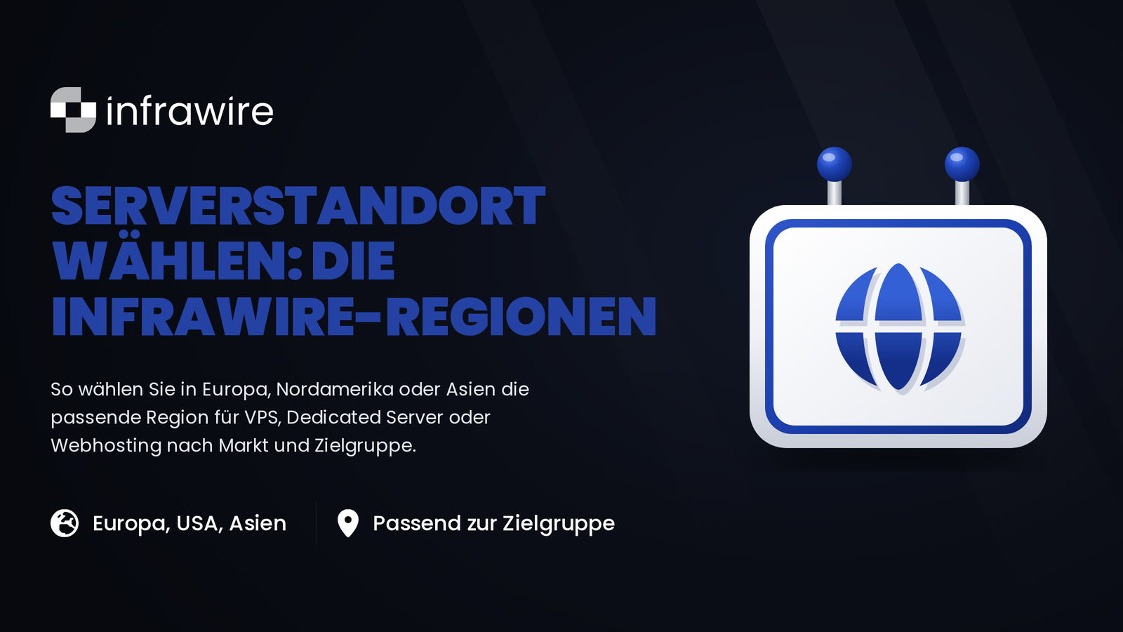 Serverstandort wählen: Kontinente und Länder bei Infrawire