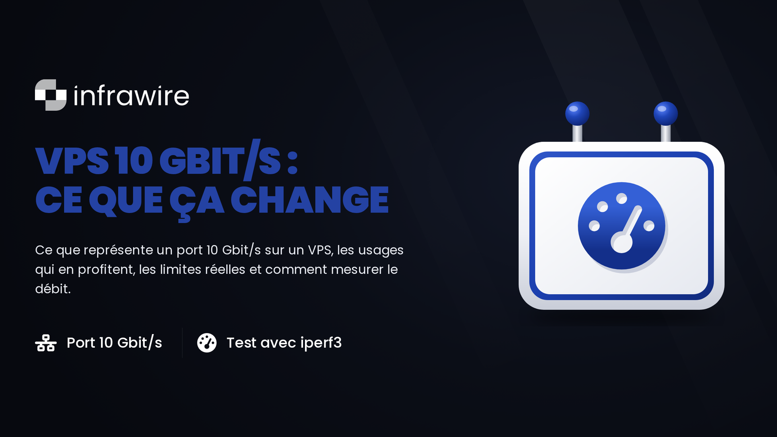 Connexion 10 Gbit/s sur VPS : ce que cela change vraiment