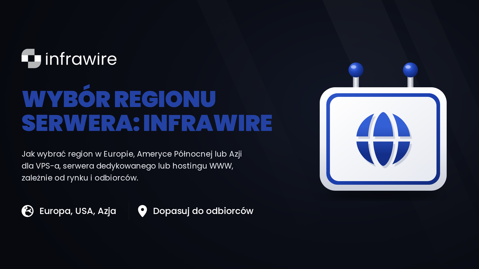 Wybór regionu serwera: kontynenty i kraje w Infrawire