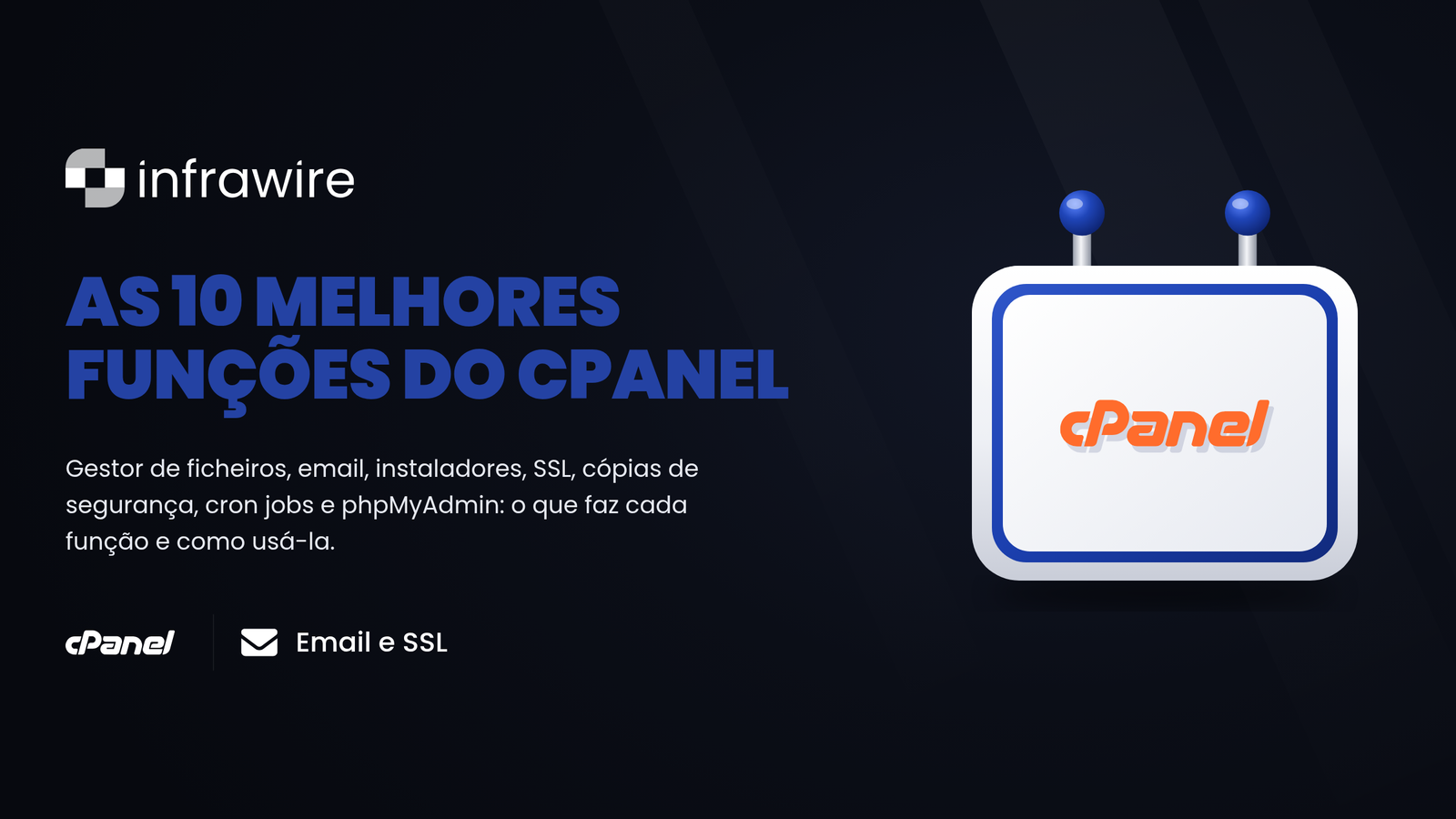 As 10 Melhores Funcionalidades do cPanel Explicadas (e Como Usá-las)