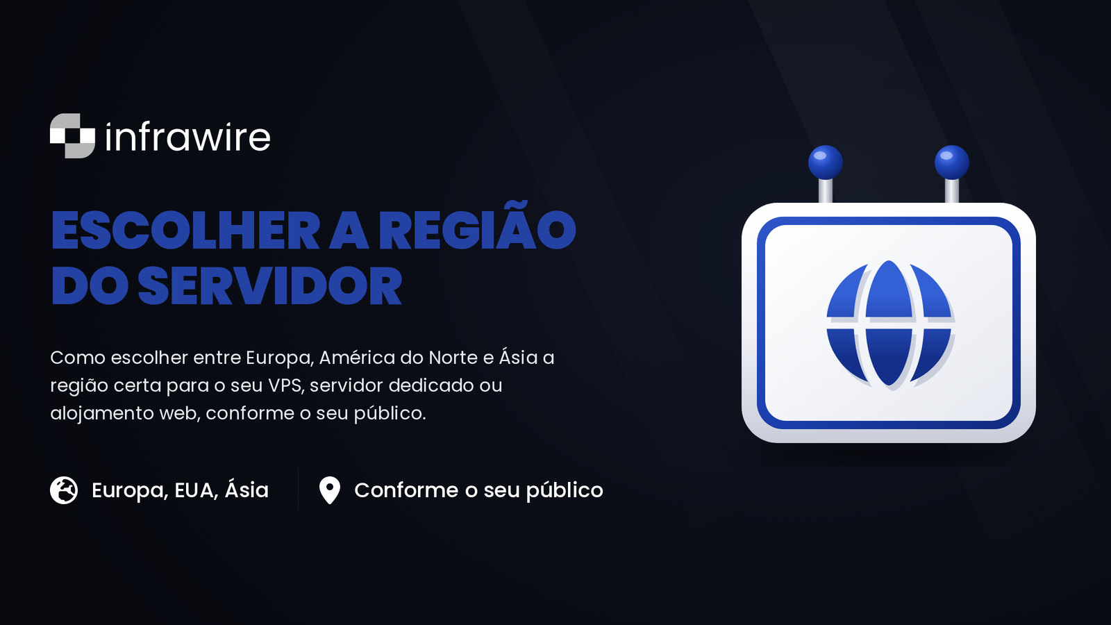 Como escolher a região do servidor: continentes e países Infrawire
