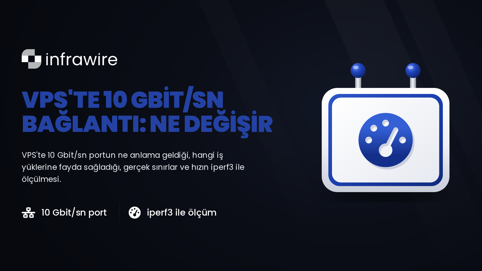 VPS'te 10 Gbit/sn bağlantı: pratikte ne değiştirir?