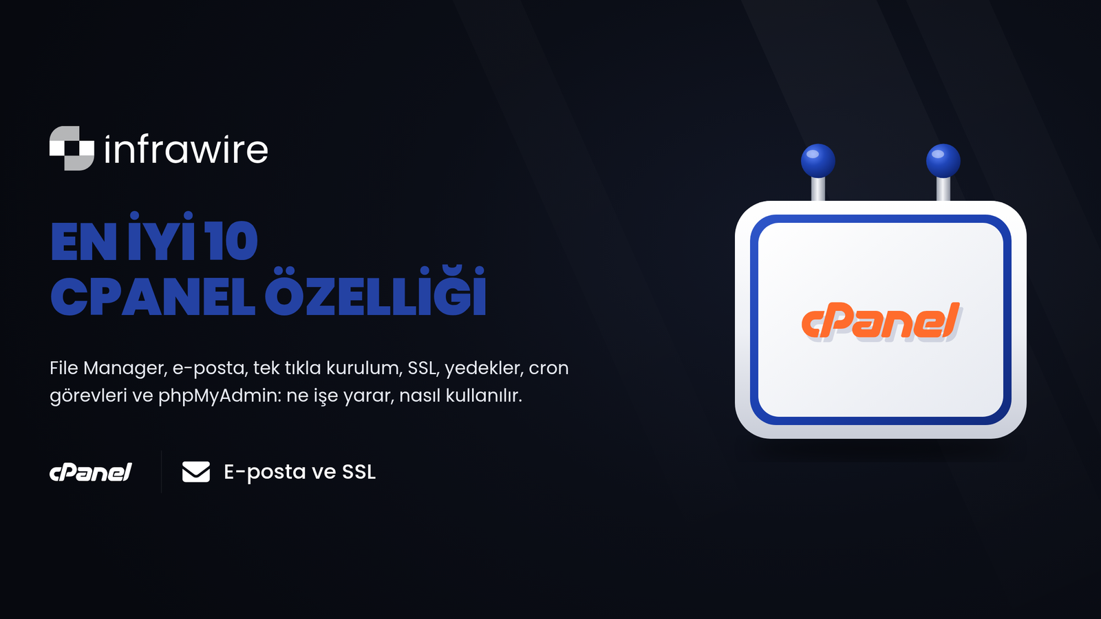 En İyi 10 cPanel Özelliği ve Nasıl Kullanılacakları