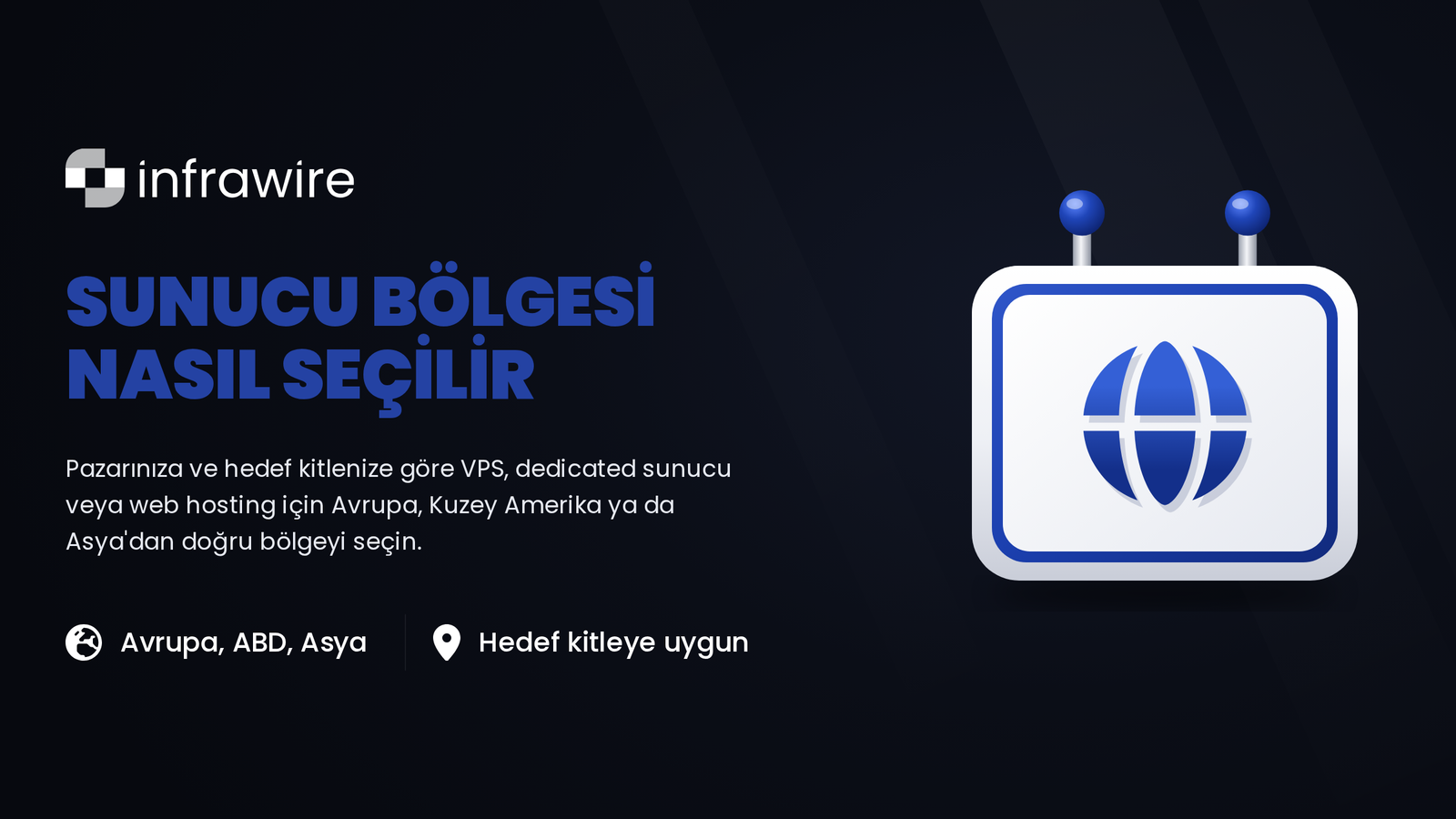 Sunucu bölgesi seçimi: Infrawire kıtaları ve ülkeleri
