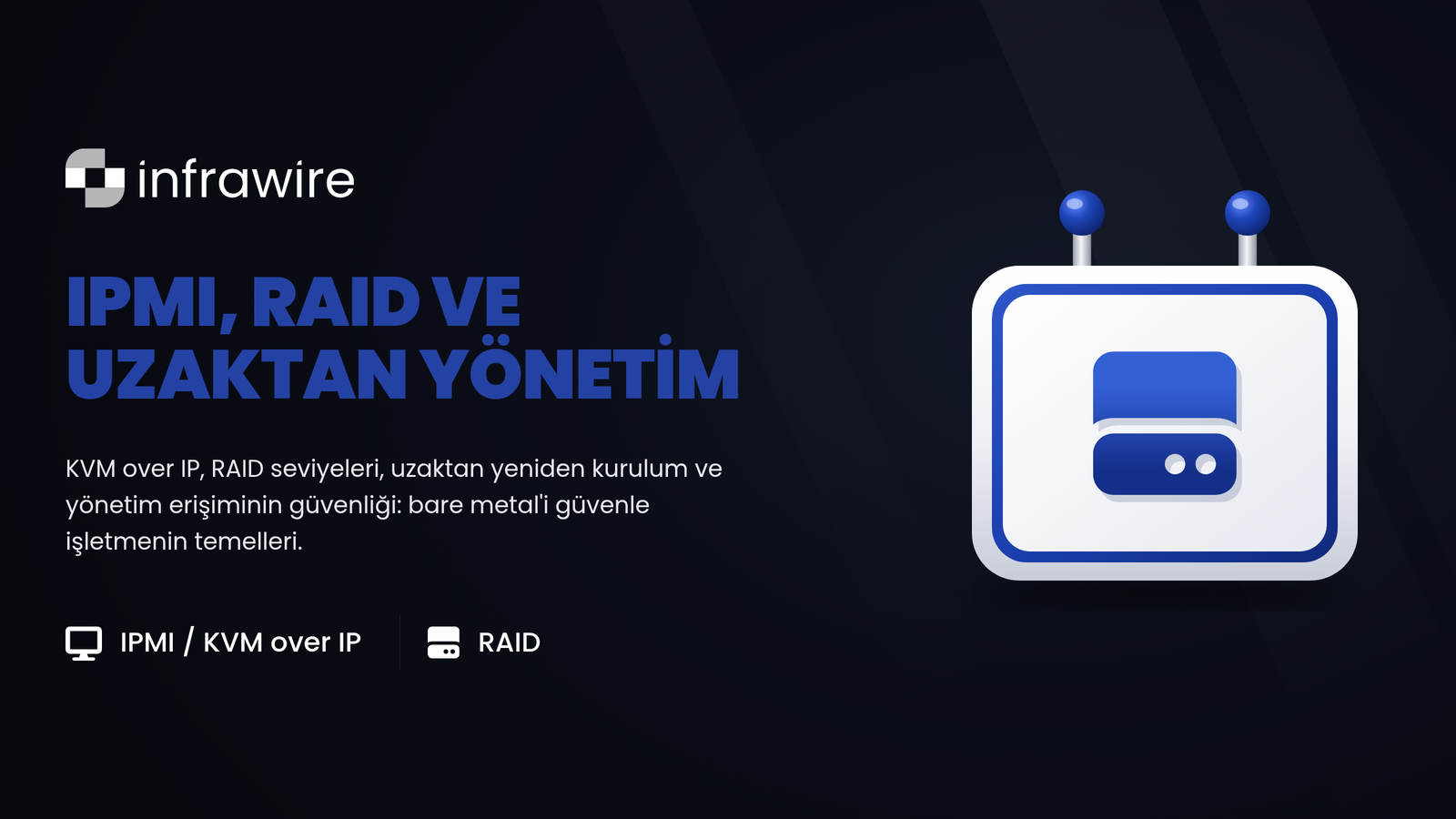 Özel sunucu: IPMI, RAID ve uzaktan yönetim - pratik rehber