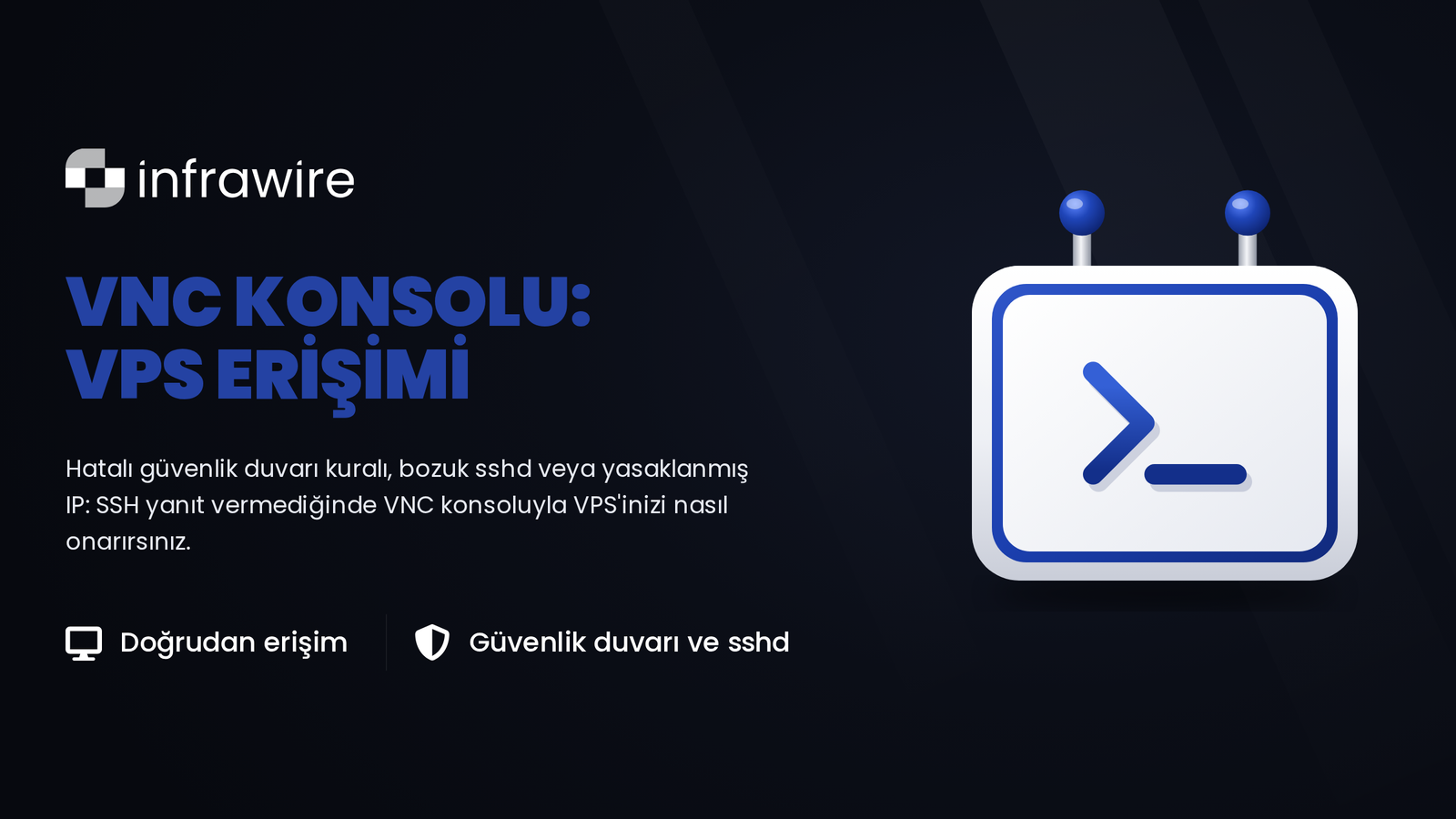 VNC konsolu: SSH yanıt vermediğinde VPS'inizin kontrolünü kaybetmeyin
